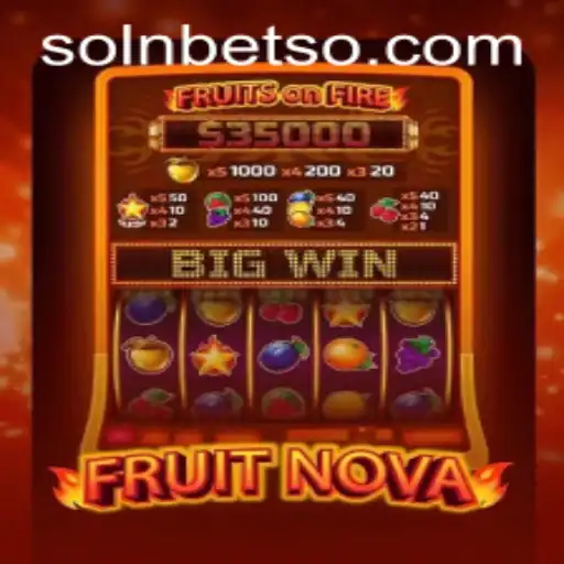 Descubra o Empolgante Mundo de FruitNova com SOLNBET