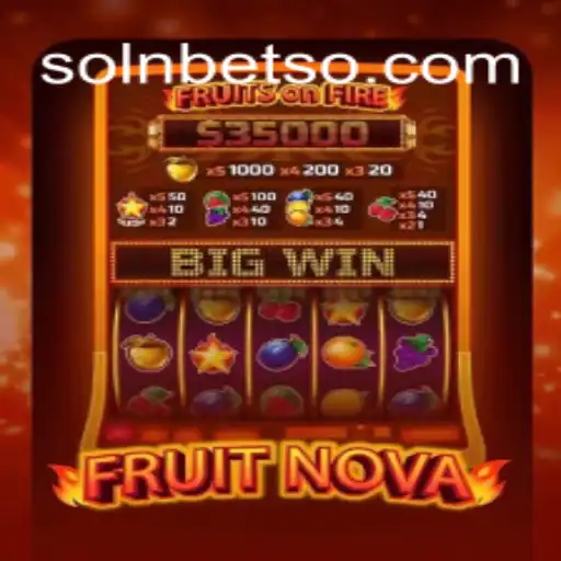Descubra o Empolgante Mundo de FruitNova com SOLNBET