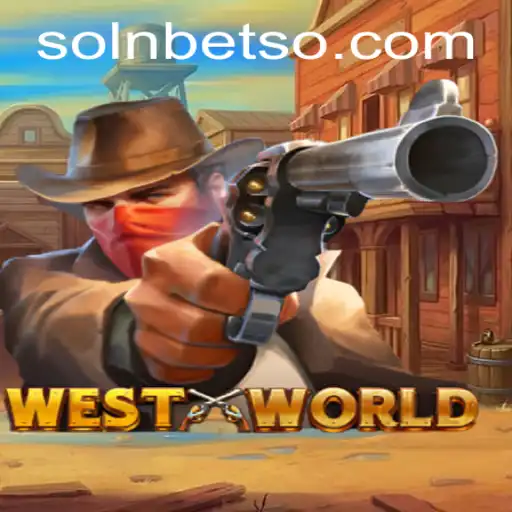 Explorando WestWorld: Uma Jornada no Oeste Selvagem com SOLNBET